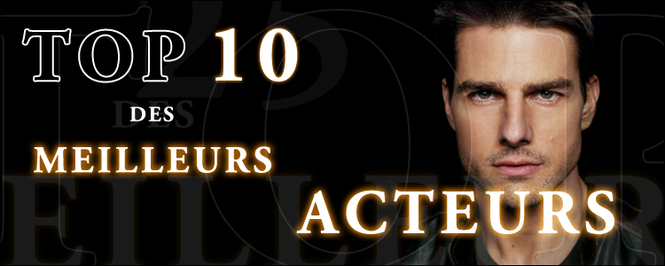 Top 10 meilleurs acteurs